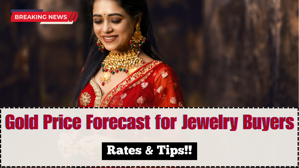 2025 Gold Price Forecast for Jewelry Buyers – Rates & Tips