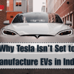 Why Tesla Isn’t Set to Manufacture EVs in India