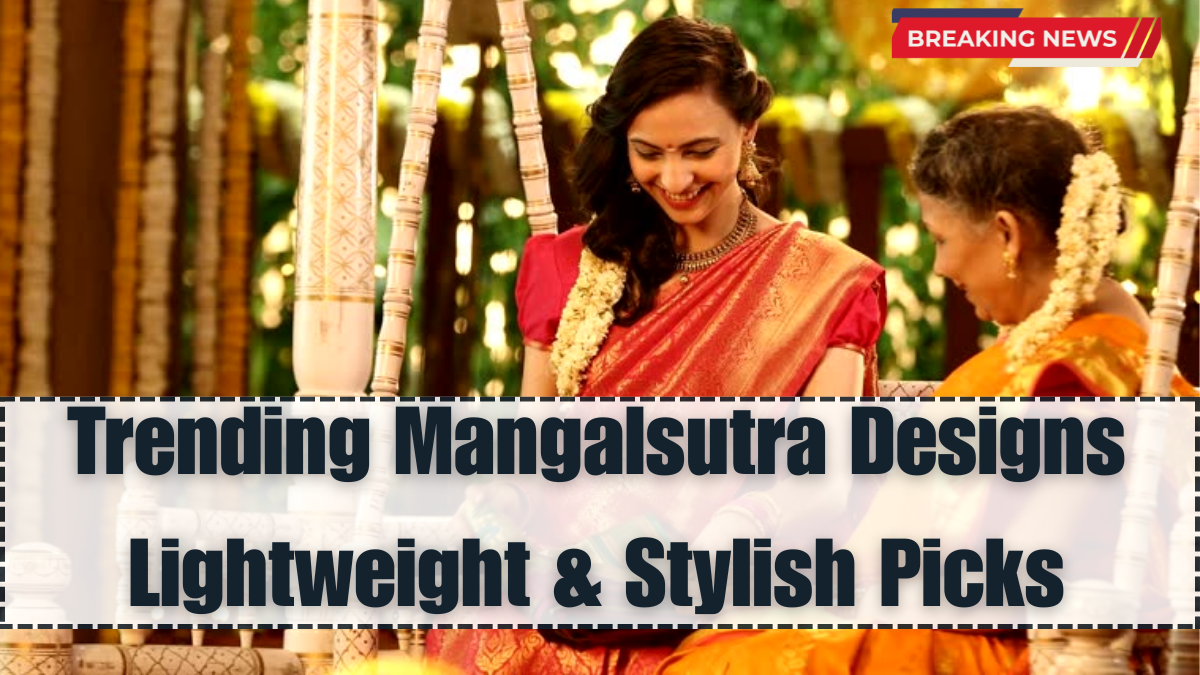 Trending Mangalsutra Designs 2025 – Lightweight & Stylish Picks