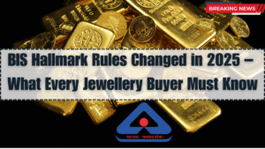 BIS Hallmark Rules Changed in 2025 – What Every Jewellery Buyer Must Know
